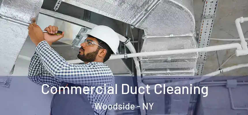  Commercial Duct Cleaning Woodside - NY