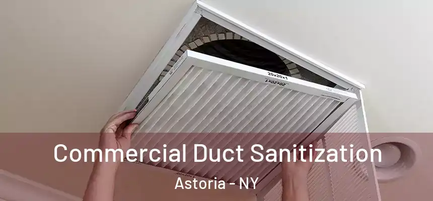  Commercial Duct Sanitization Astoria - NY