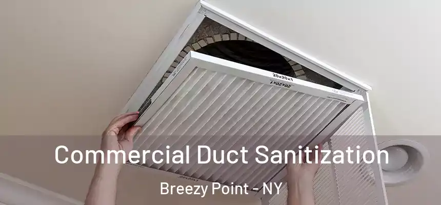 Commercial Duct Sanitization Breezy Point - NY