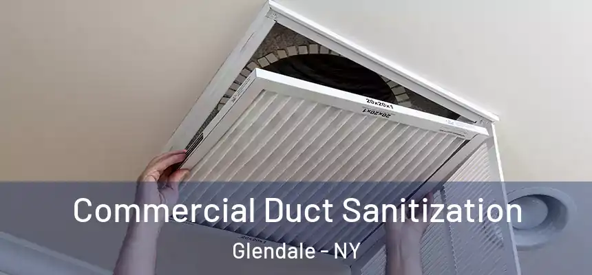 Commercial Duct Sanitization Glendale - NY