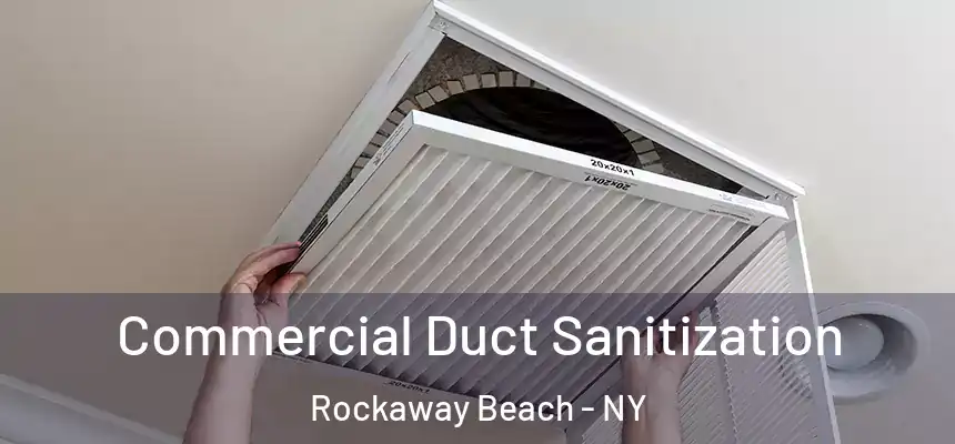  Commercial Duct Sanitization Rockaway Beach - NY