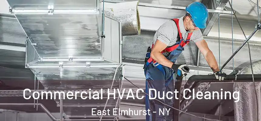 Commercial HVAC Duct Cleaning East Elmhurst - NY
