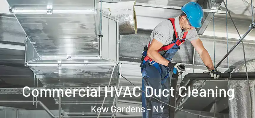  Commercial HVAC Duct Cleaning Kew Gardens - NY