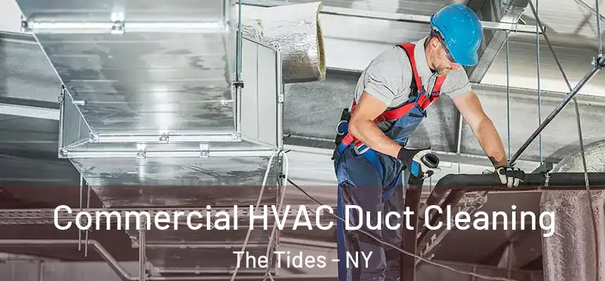 Commercial HVAC Duct Cleaning The Tides - NY