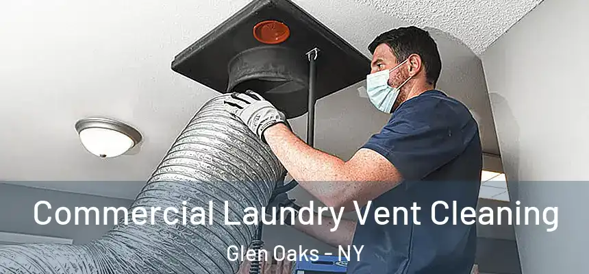  Commercial Laundry Vent Cleaning Glen Oaks - NY