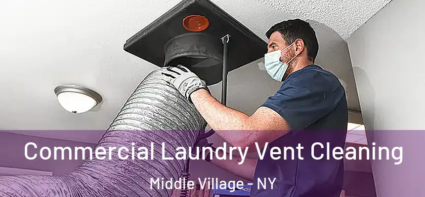  Commercial Laundry Vent Cleaning Middle Village - NY