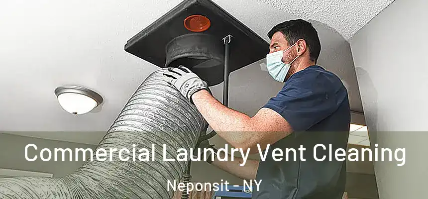 Commercial Laundry Vent Cleaning Neponsit - NY