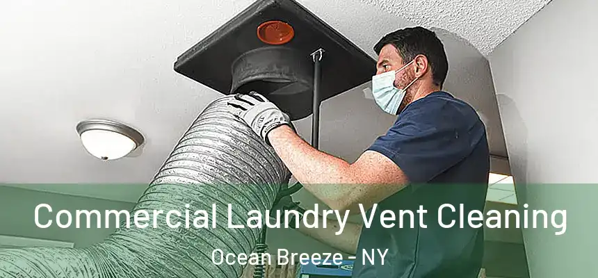  Commercial Laundry Vent Cleaning Ocean Breeze - NY