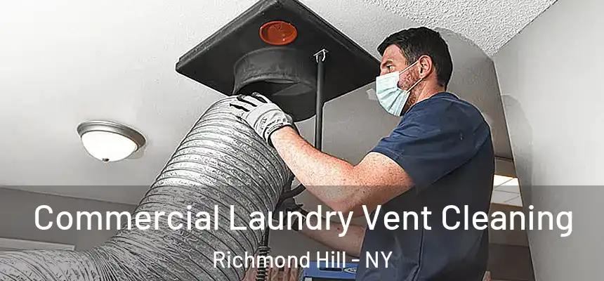 Commercial Laundry Vent Cleaning Richmond Hill - NY