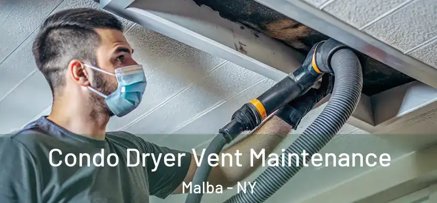 Condo Dryer Vent Maintenance Malba - NY