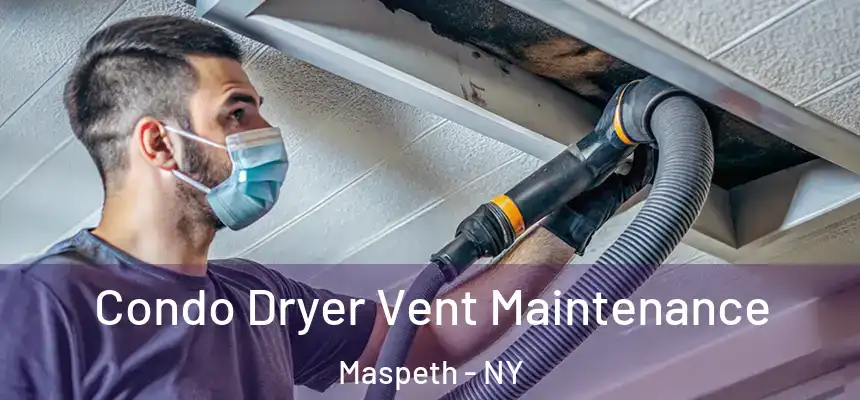 Condo Dryer Vent Maintenance Maspeth - NY