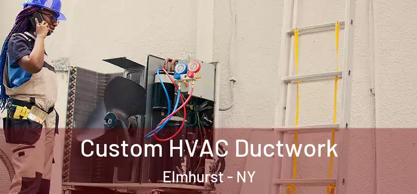 Custom HVAC Ductwork Elmhurst - NY