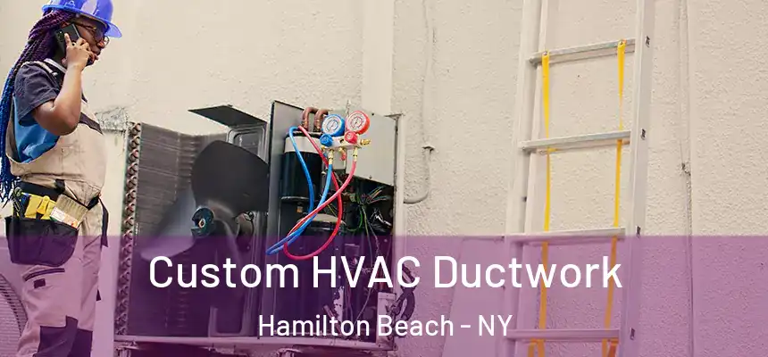  Custom HVAC Ductwork Hamilton Beach - NY