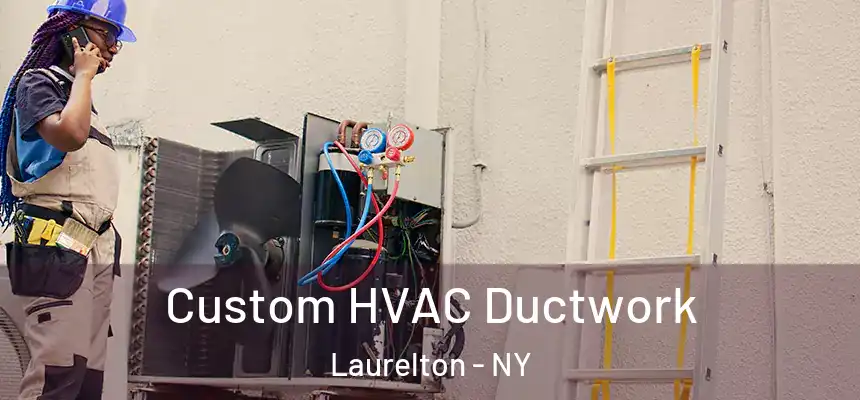 Custom HVAC Ductwork Laurelton - NY