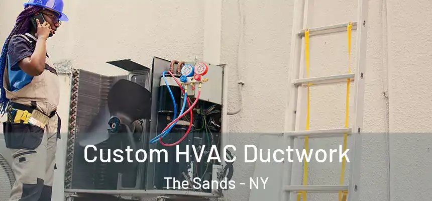  Custom HVAC Ductwork The Sands - NY