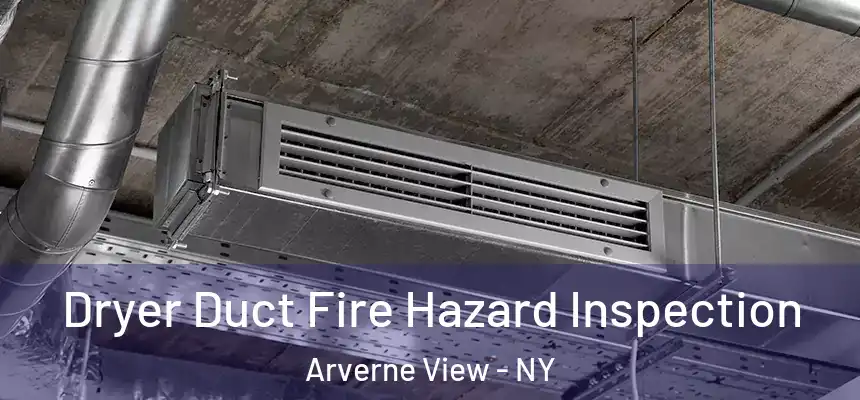  Dryer Duct Fire Hazard Inspection Arverne View - NY