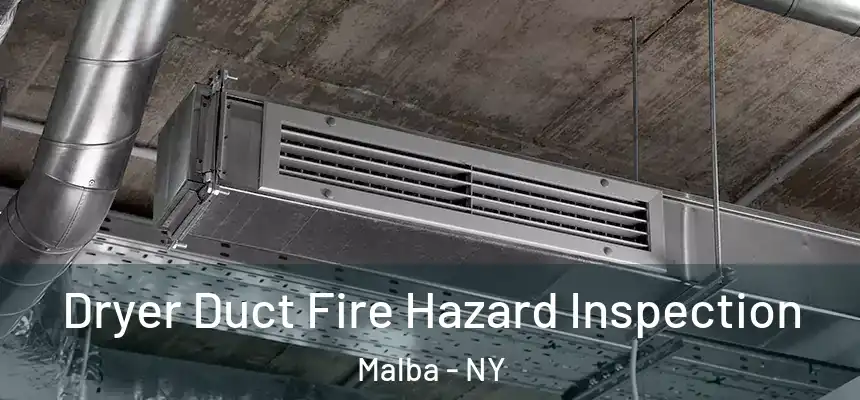  Dryer Duct Fire Hazard Inspection Malba - NY