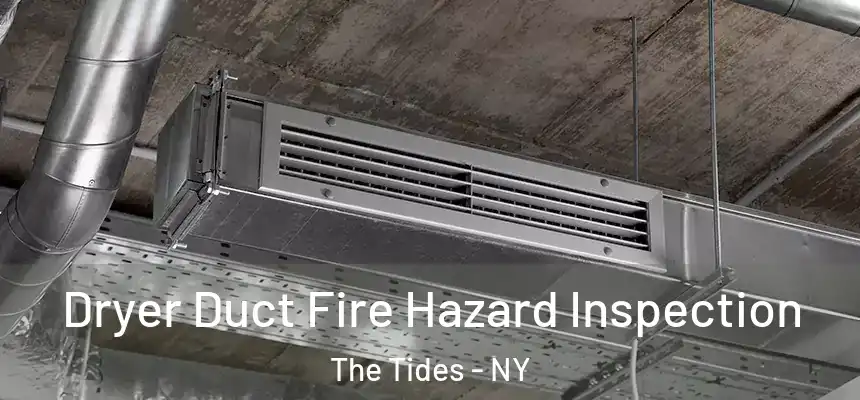  Dryer Duct Fire Hazard Inspection The Tides - NY