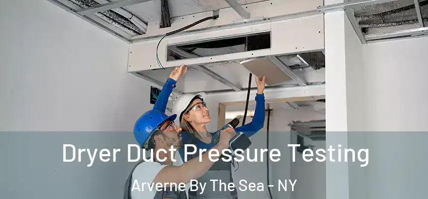  Dryer Duct Pressure Testing Arverne By The Sea - NY