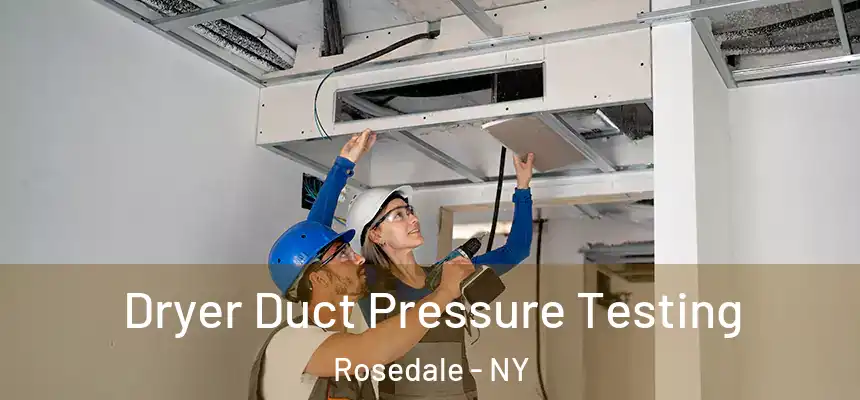  Dryer Duct Pressure Testing Rosedale - NY
