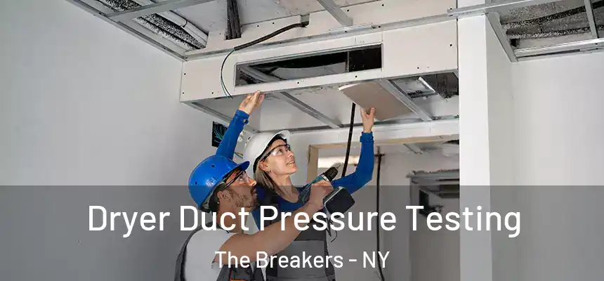 Dryer Duct Pressure Testing The Breakers - NY