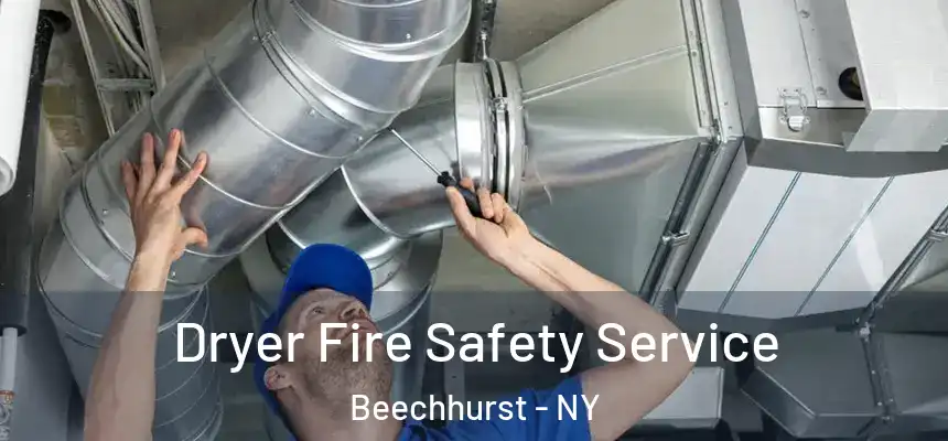  Dryer Fire Safety Service Beechhurst - NY