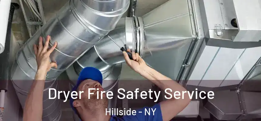 Dryer Fire Safety Service Hillside - NY