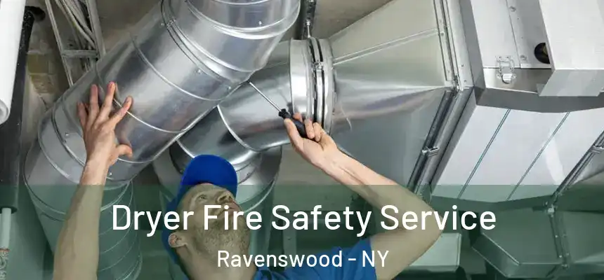  Dryer Fire Safety Service Ravenswood - NY