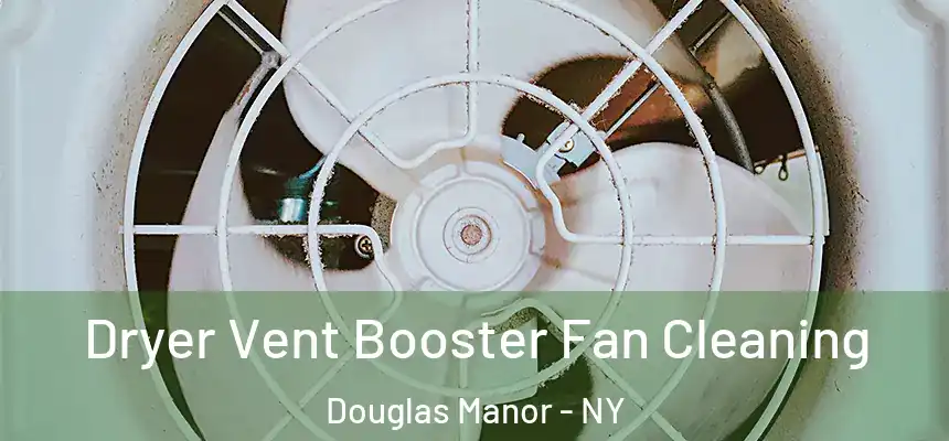  Dryer Vent Booster Fan Cleaning Douglas Manor - NY