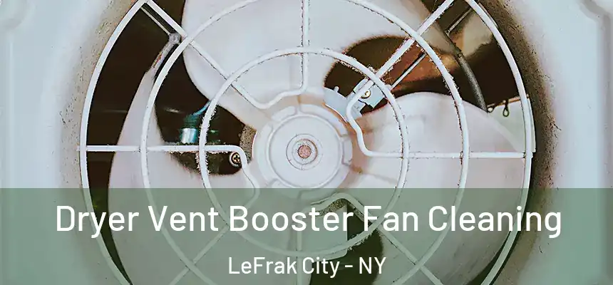  Dryer Vent Booster Fan Cleaning LeFrak City - NY