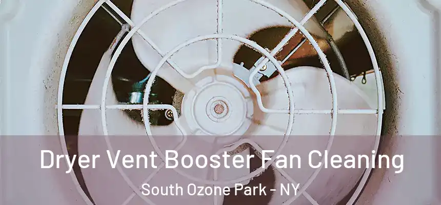 Dryer Vent Booster Fan Cleaning South Ozone Park - NY