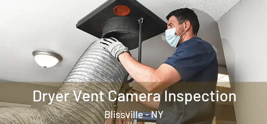  Dryer Vent Camera Inspection Blissville - NY