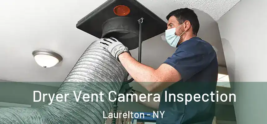 Dryer Vent Camera Inspection Laurelton - NY