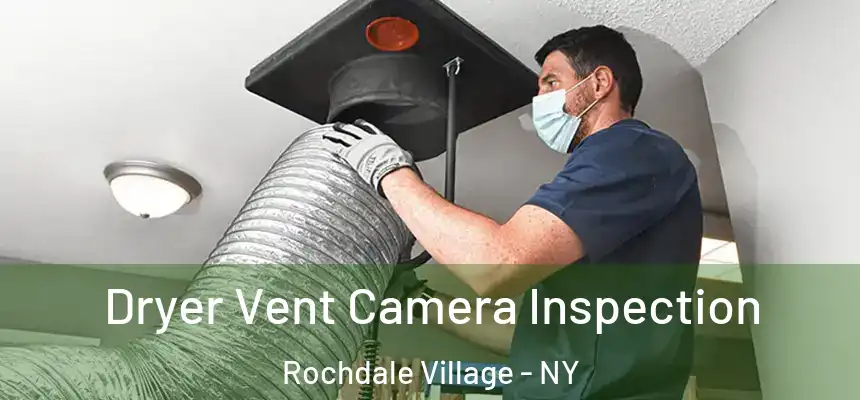  Dryer Vent Camera Inspection Rochdale Village - NY