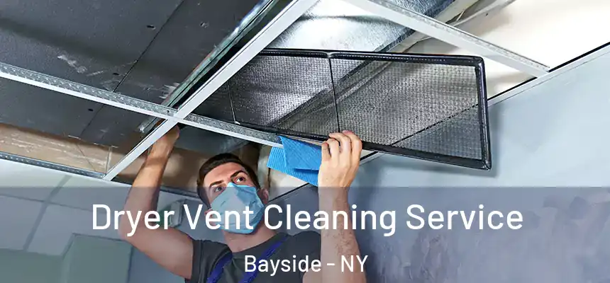  Dryer Vent Cleaning Service Bayside - NY
