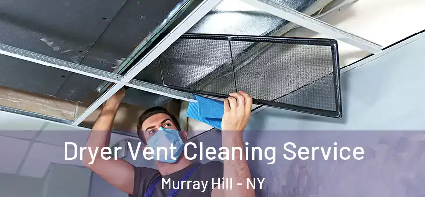  Dryer Vent Cleaning Service Murray Hill - NY