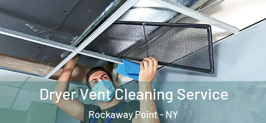 Dryer Vent Cleaning Service Rockaway Point - NY