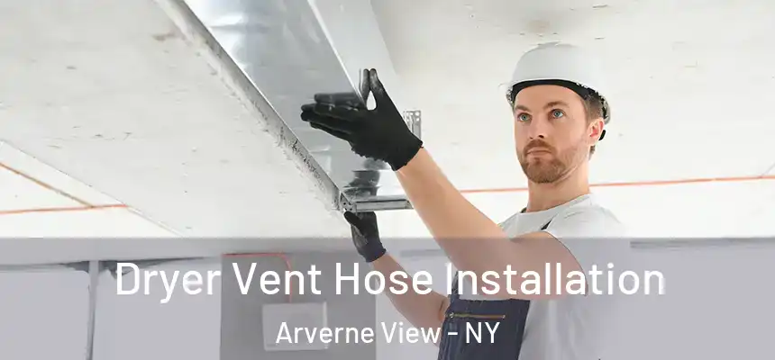  Dryer Vent Hose Installation Arverne View - NY