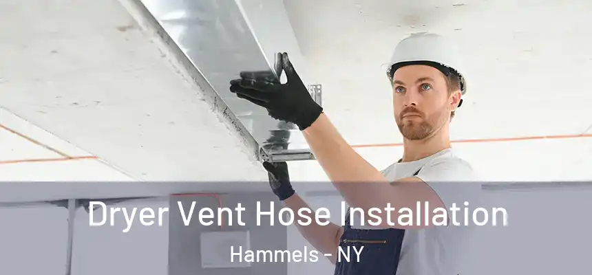 Dryer Vent Hose Installation Hammels - NY