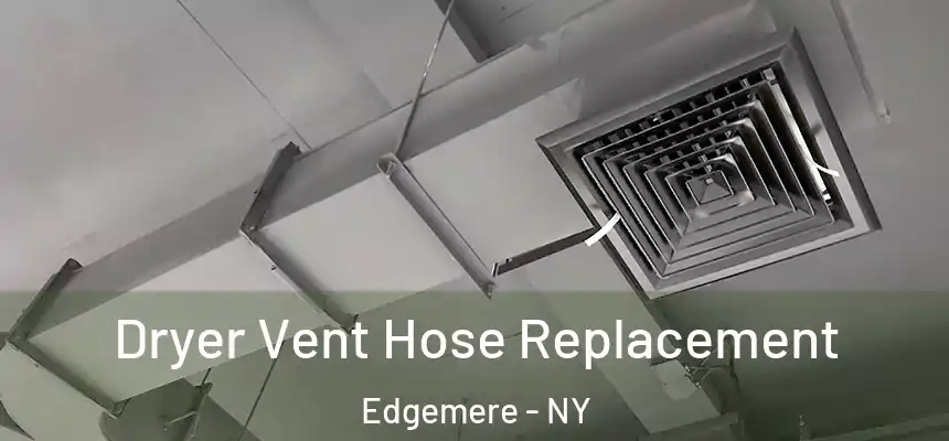 Dryer Vent Hose Replacement Edgemere - NY