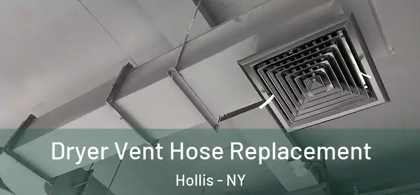 Dryer Vent Hose Replacement Hollis - NY