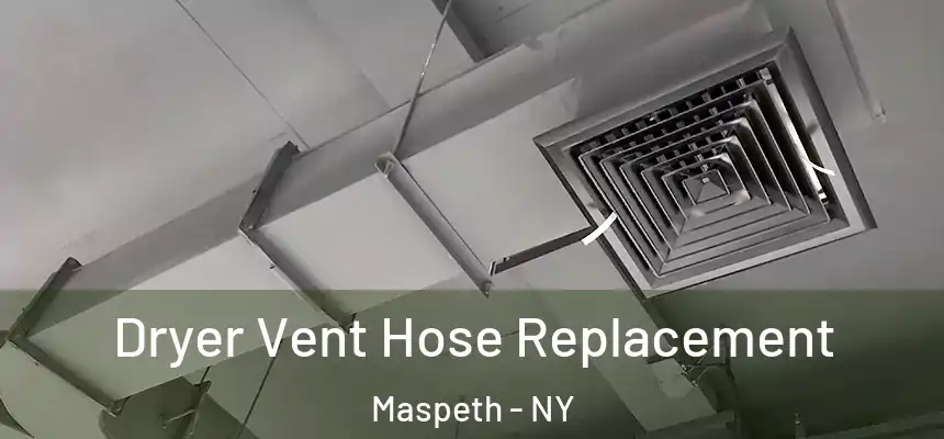 Dryer Vent Hose Replacement Maspeth - NY