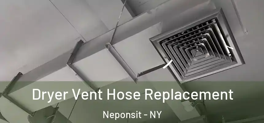  Dryer Vent Hose Replacement Neponsit - NY