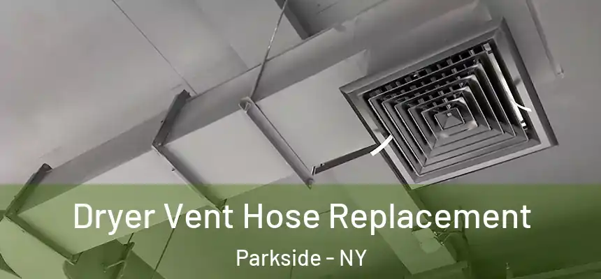  Dryer Vent Hose Replacement Parkside - NY