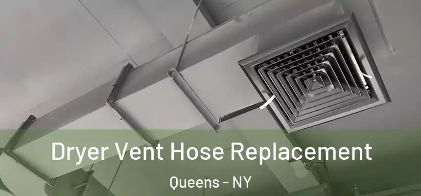 Dryer Vent Hose Replacement Queens - NY