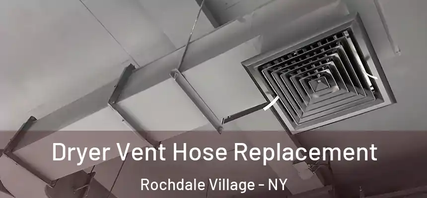  Dryer Vent Hose Replacement Rochdale Village - NY