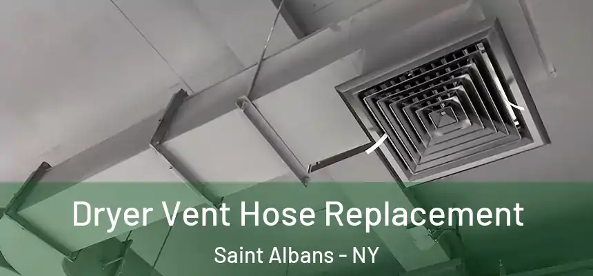 Dryer Vent Hose Replacement Saint Albans - NY