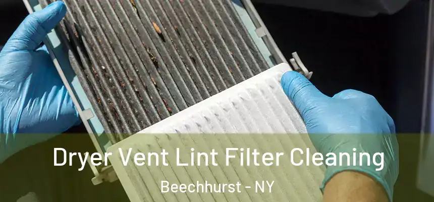  Dryer Vent Lint Filter Cleaning Beechhurst - NY