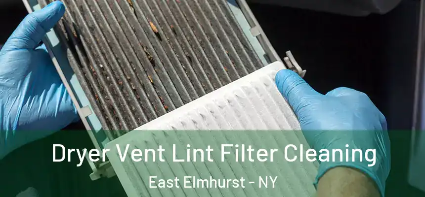 Dryer Vent Lint Filter Cleaning East Elmhurst - NY