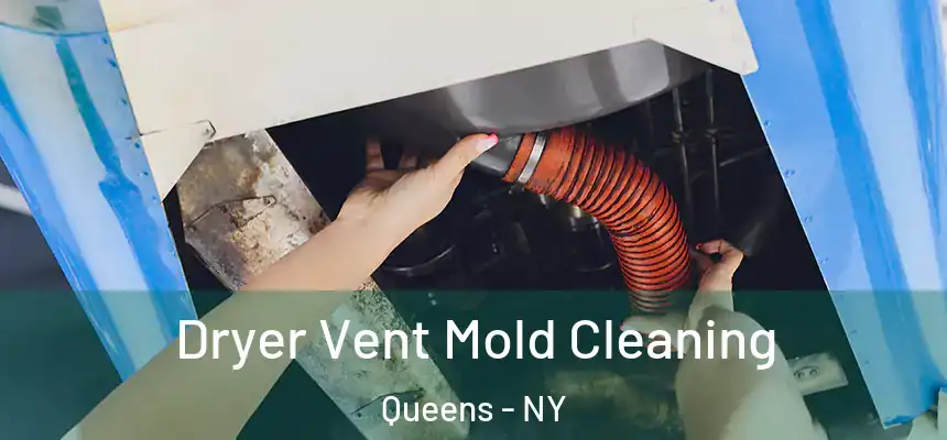 Dryer Vent Mold Cleaning Queens - NY